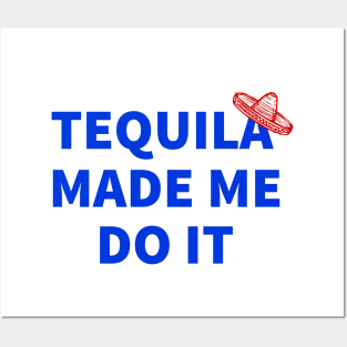 Tequila Made Me Do It, Cinco De Mayo Celebration, Party Time Posters and Art